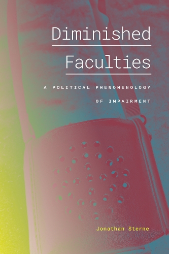 Бумажная книга «Diminished Faculties: A Political Phenomenology of Impairment», автор Джонатан Стерн - фото №1