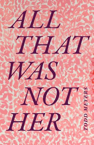 Бумажная книга «All That Was Not Her», автор Тодд Мейерс - фото №1