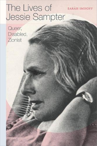 [object Object] «The Lives of Jessie Sampter: Queer, Disabled, Zionist», автор Сара Имхофф - фото №1