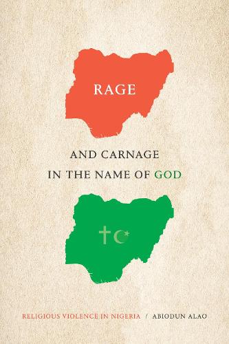 Бумажная книга «Rage and Carnage in the Name of God: Religious Violence in Nigeria», автор Абиодун Алао - фото №1