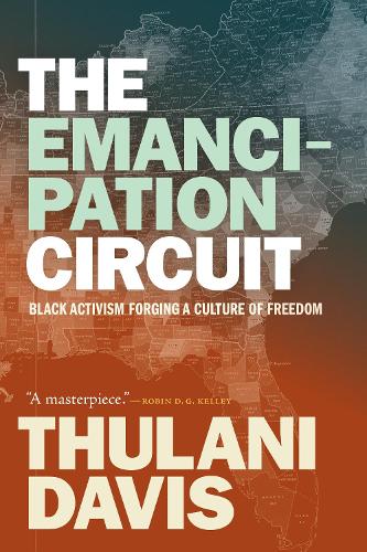 Бумажная книга «The Emancipation Circuit: Black Activism Forging a Culture of Freedom», автор Тулани Дэвис - фото №1