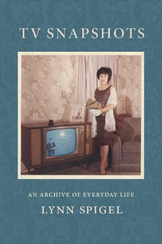 Бумажная книга «TV Snapshots: An Archive of Everyday Life», автор Линн Шпигель - фото №1