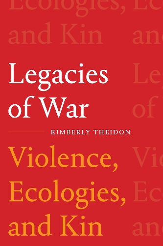 Бумажная книга «Legacies of War: Violence, Ecologies, and Kin», автор Кимберли Тейдон - фото №1