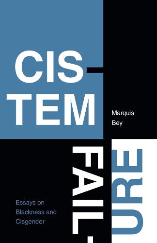 Бумажная книга «Cistem Failure: Essays on Blackness and Cisgender», автор Маркиз Бей - фото №1