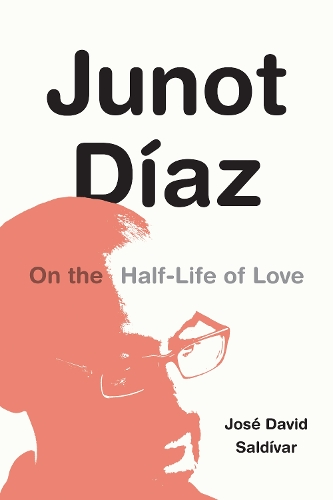 Бумажная книга «Junot Díaz: On the Half-Life of Love», автор Хосе Давид Сальдивар - фото №1