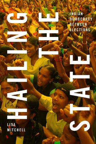Бумажная книга «Hailing the State: Indian Democracy between Elections», автор Лиза Митчелл - фото №1