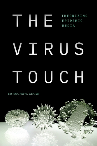 Бумажная книга «The Virus Touch: Theorizing Epidemic Media», автор Бишнуприя Гхош - фото №1