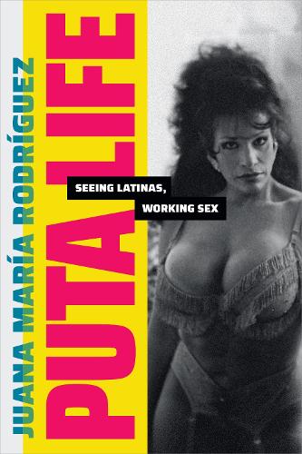 Бумажная книга «Puta Life: Seeing Latinas, Working Sex», автор Хуана Мария Родригес - фото №1