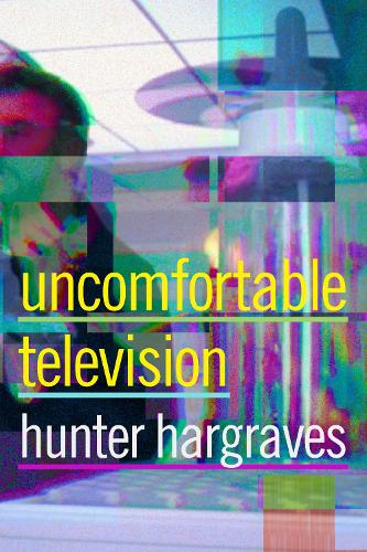 Паперова книга «Uncomfortable Television», автор Хантер Харгрейвс - фото №1
