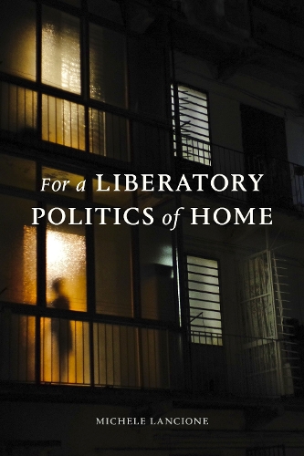Бумажная книга «For a Liberatory Politics of Home», автор Мишель Ланчионе - фото №1