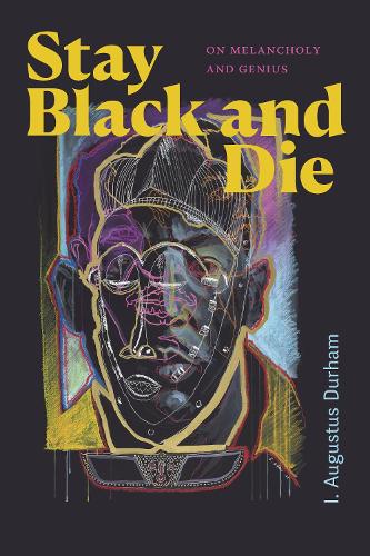 Бумажная книга «Stay Black and Die: On Melancholy and Genius», автор И. Август Дарем - фото №1