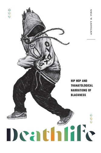 Бумажная книга «Deathlife: Hip Hop and Thanatological Narrations of Blackness», автор Энтони Б. Пинн - фото №1