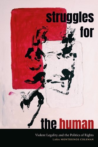 Паперова книга «Struggles for the Human: Violent Legality and the Politics of Rights», автор Лара Монтесінос Коулман - фото №1
