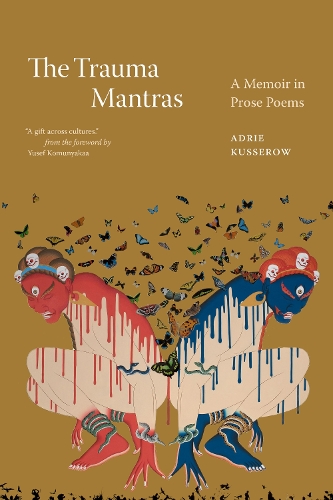 Бумажная книга «The Trauma Mantras: A Memoir in Prose Poems», автор Адри Куссероу - фото №1