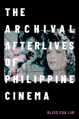 Бумажная книга «The Archival Afterlives of Philippine Cinema», автор Блисс Куа Лим - фото №1