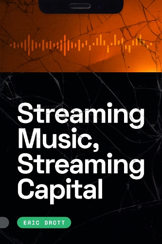 Бумажная книга «Streaming Music, Streaming Capital», автор Эрик Дротт - фото №1