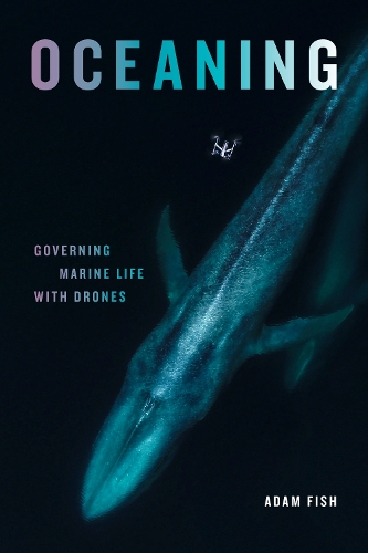 Бумажная книга «Oceaning: Governing Marine Life with Drones», автор Адам Фиш - фото №1