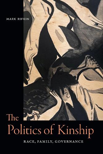 Бумажная книга «The Politics of Kinship: Race, Family, Governance», автор Марк Рифкин - фото №1