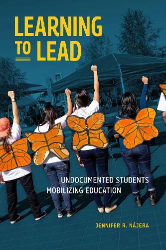 Паперова книга «Learning to Lead: Undocumented Students Mobilizing Education», автор Дженніфер Р. Нахера - фото №1