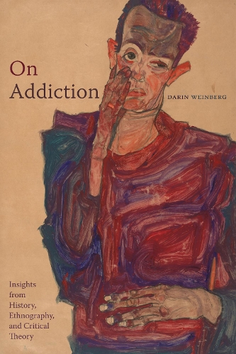 Бумажная книга «On Addiction: Insights from History, Ethnography, and Critical Theory», автор Дарин Вайнберг - фото №1