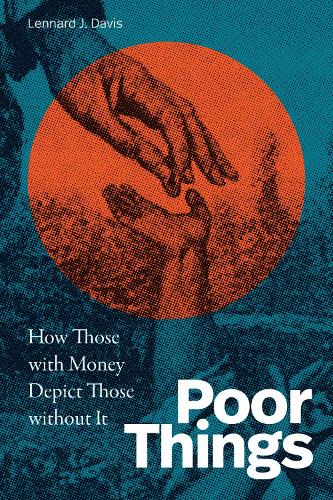 Паперова книга «Poor Things: How Those with Money Depict Those without It», автор Леннард Дж. Девіс - фото №1