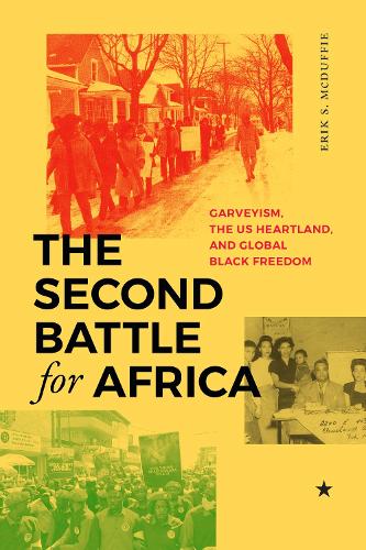 Бумажная книга «The Second Battle for Africa: Garveyism, the US Heartland, and Global Black Freedom», автор Эрик С. Макдаффи - фото №1
