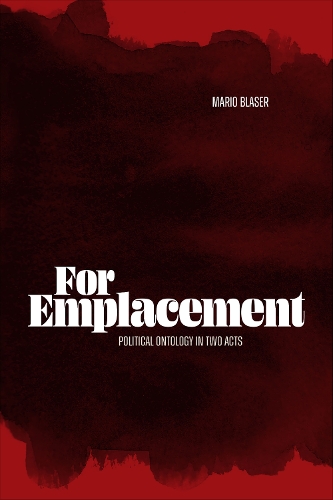 Бумажная книга «For Emplacement: Political Ontology in Two Acts», автор Марио Блейзер - фото №1