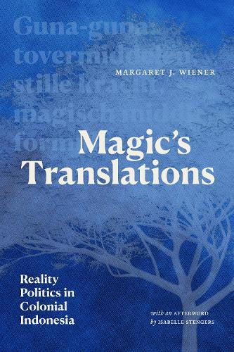 Паперова книга «Magic's Translations: Reality Politics in Colonial Indonesia», автор Маргарет Дж. Вінер - фото №1