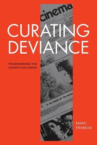 Бумажная книга «Curating Deviance: Programming the Queer Film Canon», автор Марк Фрэнсис - фото №1