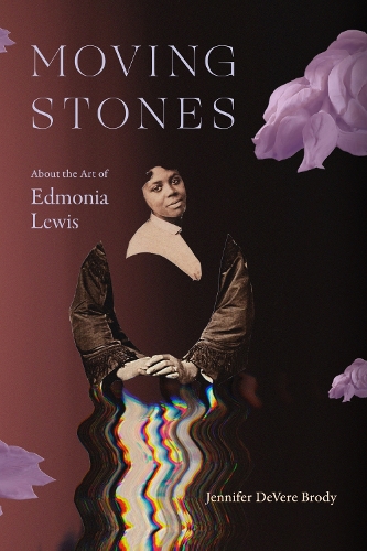 Бумажная книга «Moving Stones: About the Art of Edmonia Lewis», автор Дженнифер ДеВер Броди - фото №1
