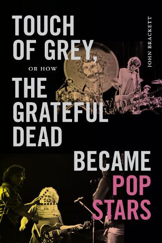 Paper book «Touch of Grey, or How the Grateful Dead Became Pop Stars», author John Brackett - фото №1