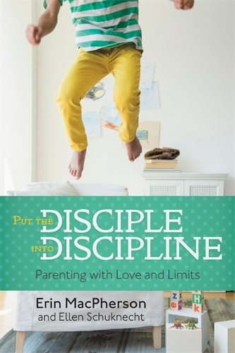 Бумажная книга «Put The Disciple Into Discipline: Parenting with Love and Limits», авторов Эллен Шукнехт, Эрин Макферсон - фото №1