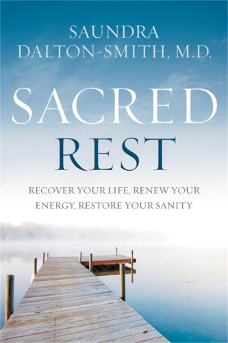Бумажная книга «Sacred Rest: Recover Your Life, Renew Your Energy, Restore Your Sanity», автор Сондра Далтон-Смит - фото №1
