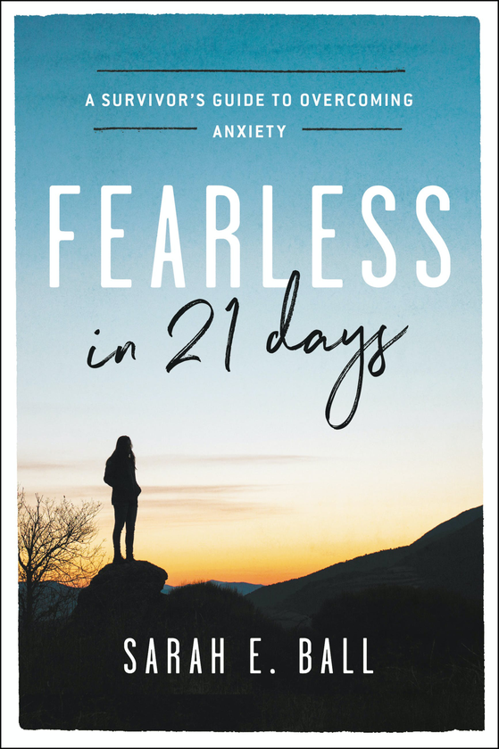 Паперова книга «Fearless in 21 Days. A Survivor's Guide to Overcoming Anxiety», автор Сара Е. Болл - фото №1