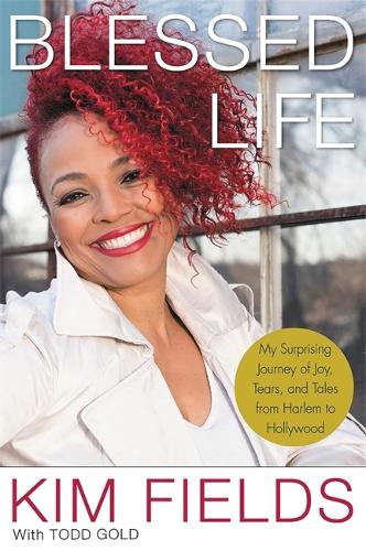 Паперова книга «Blessed Life: My Surprising Journey of Joy, Tears, and Tales from Harlem to Hollywood», авторів Кім Філдс, Тодд Голд - фото №1