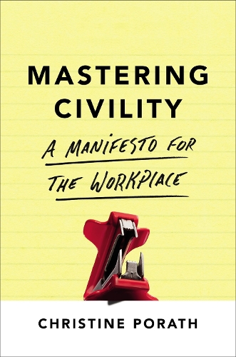 Бумажная книга «Mastering Civility: A Manifesto for the Workplace», автор Кристин Порат - фото №1