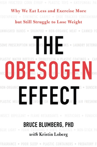 Бумажная книга «The Obesogen Effect: Why We Eat Less and Exercise More but Still Struggle to Lose Weight», авторов Брюс Блюмберг, Кристин Лоберг - фото №1