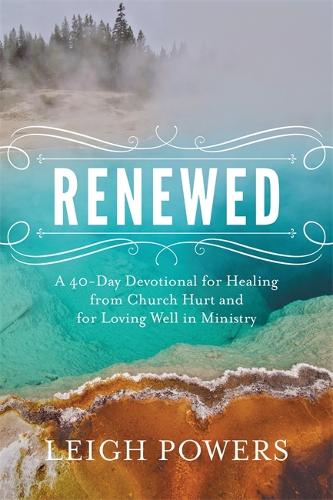 Паперова книга «Renewed: A 40-Day Devotional for Healing from Church Hurt and for Loving Well in Ministry», автор Лі Пауерс - фото №1