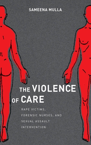 Паперова книга «The Violence of Care: Rape Victims, Forensic Nurses, and Sexual Assault Intervention», автор Саміна Мулла - фото №1