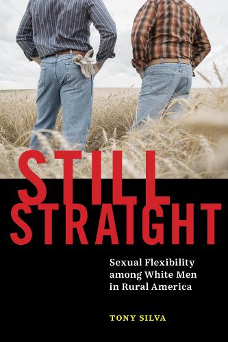 Бумажная книга «Still Straight: Sexual Flexibility among White Men in Rural America», автор Тони Сильва - фото №1