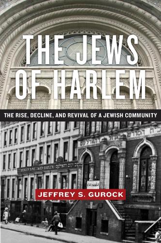 Бумажная книга «The Jews of Harlem: The Rise, Decline, and Revival of a Jewish Community», автор Джеффри С. Гурок - фото №1