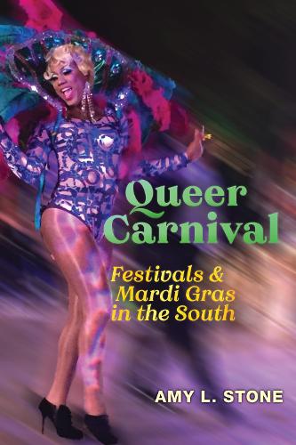 Паперова книга «Queer Carnival: Festivals and Mardi Gras in the South», автор Емі Л. Стоун - фото №1