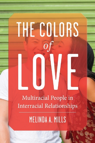 Бумажная книга «The Colors of Love: Multiracial People in Interracial Relationships», автор Мелинда А. Миллс - фото №1