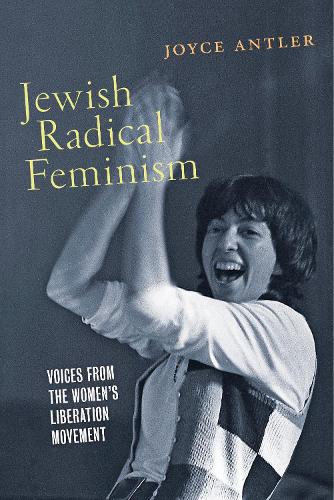 Бумажная книга «Jewish Radical Feminism: Voices from the Women’s Liberation Movement», автор Джойс Антлер - фото №1