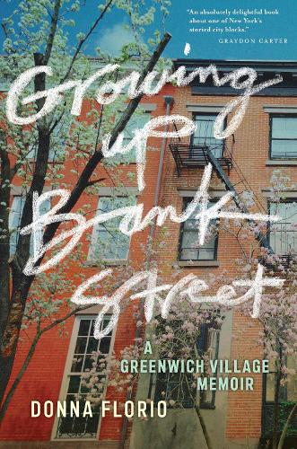 Бумажная книга «Growing Up Bank Street: A Greenwich Village Memoir», автор Донна Флорио - фото №1