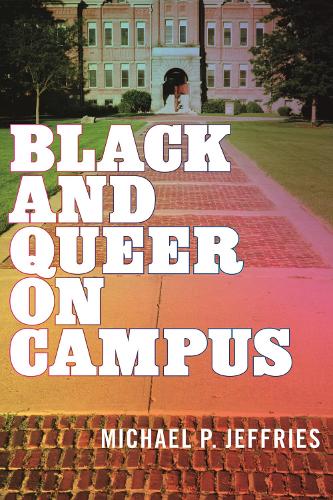 [object Object] «Black and Queer on Campus», автор Майкл П. Джеффрис - фото №1