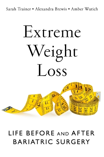Бумажная книга «Extreme Weight Loss: Life Before and After Bariatric Surgery», авторов Александра Брюис, Эмбер Вутич, Сара Трейнер - фото №1