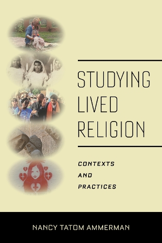 Бумажная книга «Studying Lived Religion: Contexts and Practices», автор Нэнси Тейтом Аммерман - фото №1
