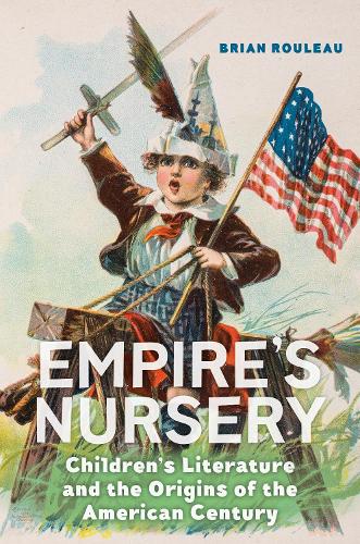 Паперова книга «Empire's Nursery: Children's Literature and the Origins of the American Century», автор Брайан Руло - фото №1