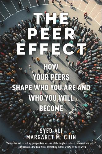 Бумажная книга «The Peer Effect: How Your Peers Shape Who You Are and Who You Will Become», авторов Маргарет М. Чин, Саид Али - фото №1